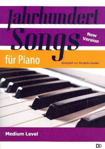 Jahrhundertsongs - für Klavier (mit Text und Akkorden) Neuausgabe 2018