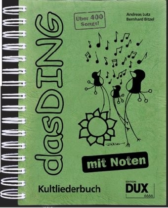 Das Ding mit Noten 1 : Kultliederbuch