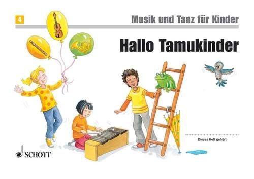 Hallo Tamukinder - Musik und Tanz für Kinder Band 4