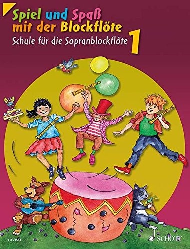 Spiel und Spaß mit der Blockflöte: Schule für die Sopranblockflöte Band 1