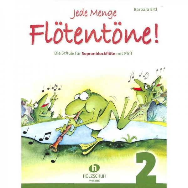 Jede Menge Flötentöne Band 2 Die Schule für Sopranblockflöte mit Pfiff Barbara Ertl-