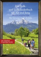 Das Folk- und Volksliederbuch für Alt und Jung Gesang und Ukulele Das Folk- und Volksliederbuch für Alt und Jung Gesang und Ukulele