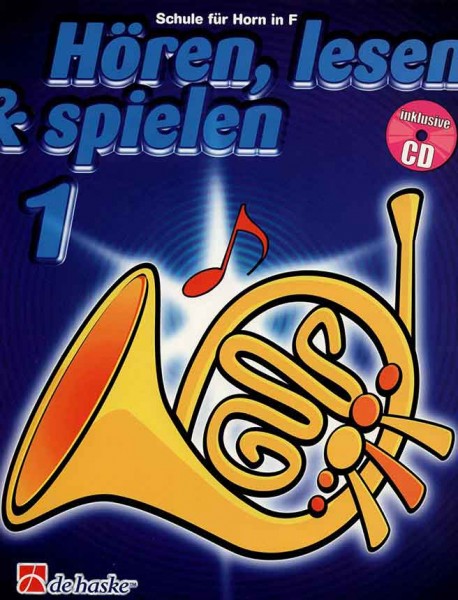 Hören, lesen & spielen Schule für Horn in F Band 1