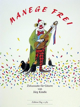 MANEGE FREI - ZIRKUSSUITE - arrangiert für Gitarre [Noten / Sheetmusic] Komponist: KINDLE JUERG