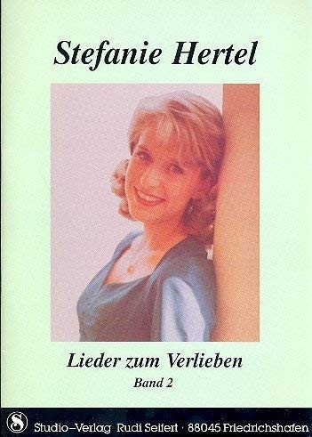 Stefanie Hertel: Lieder zum Verlieben Band 2 von Studio Verlag Rudi Seifert